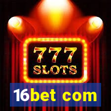 16bet com
